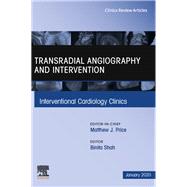 Transradial Angiography and Intervention, an Issue of Interventional Cardiology Clinics by Shah, Binita R., 9780323733113