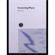 Consuming Places by ; RURRY003 John, 9780415113113
