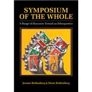 Symposium of the Whole by Rothenberg, Jerome; Rothenberg, Diane, 9780520293113