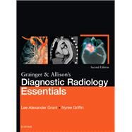 Grainger & Allison's Diagnostic Radiology Essentials by Grant, Lee Alexander; Griffin, Nyree, M.D., 9780702073113