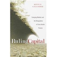 Ruling Capital by Gallagher, Kevin P., 9780801453113