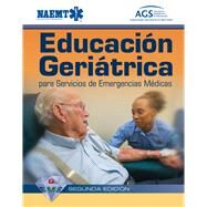 GEMS Spanish: Educacion Geriatrica para Servicios de Emergencias Medicas by National Association of Emergency Medical Technicians (NAEMT); Snyder, David R., 9781284103113
