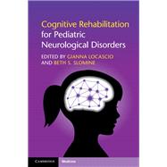 Cognitive Rehabilitation for Pediatric Neurological Disorders by Locascio, Gianna; Slomine, Beth S., 9781316633113