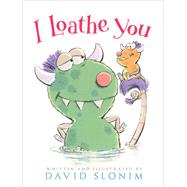I Loathe You by Slonim, David, 9781534433113