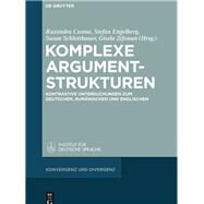 Komplexe Argumentstrukturen by Cosma, Ruxandra; Engelberg, Stefan; Schlotthauer, Susan; Stanescu, Speranta; Zifonun, Gisela, 9783110343113