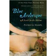 Blue Arabesque by Hampl, Patricia, 9780156033114