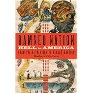 Damned Nation Hell in America from the Revolution to Reconstruction by Gin Lum, Kathryn, 9780199843114