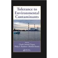 Tolerance to Environmental Contaminants by Amiard-triquet, Claude; Rainbow, Philip S.; Romeo, Michele, 9780367383114