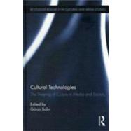 Cultural Technologies: The Shaping of Culture in Media and Society by Bolin; Gran, 9780415893114