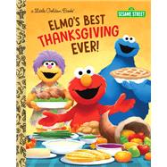 Elmo's Best Thanksgiving Ever! (Sesame Street) by Shepherd, Jodie; Clester, Shane, 9780593483114