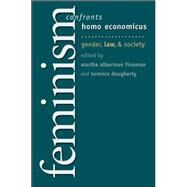 Feminism Confronts Homo Economicus by Fineman, Martha Albertson; DOUGHERTY, TERENCE, 9780801443114