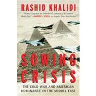 Sowing Crisis by Khalidi, Rashid, 9780807003114
