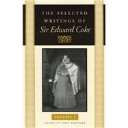 The Selected Writings of Sir Edward Coke by Coke, Edward, 9780865973114