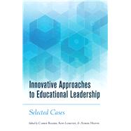 Innovative Approaches to Educational Leadership by Rogers, Carrie; Lomotey, Kofi; Hilton, Adriel, 9781433133114