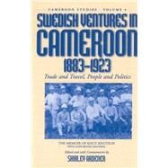Swedish Ventures in Cameroon, 1833-1923 by Knutson, Knut; Ardener, Shirley, 9781571813114