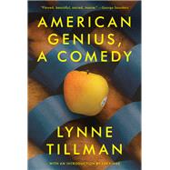 American Genius, A Comedy by Tillman, Lynne; Ives, Lucy, 9781593763114
