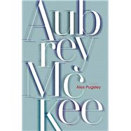 Aubrey Mckee by Pugsley, Alex, 9781771963114
