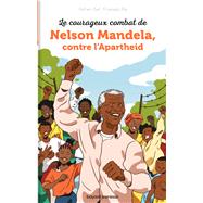 Le courageux combat de Nelson Mandela contre l'Apartheid by Adrien BAIL, 9791036373114