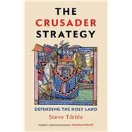 The Crusader Strategy by Tibble, Steve, 9780300253115