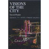 Visions of the City: Utopianism, Power and Politics in Twentieth Century Urbanism by Pinder,David, 9780415953115