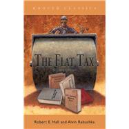 The Flat Tax by Hall, Robert E.; Rabushka, Alvin, 9780817993115