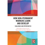 How Non-Permanent Workers Learn and Develop: Challenges and Opportunities by Bound; Helen, 9781138103115