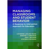 Managing Classrooms and Student Behavior: A Response to Intervention Approach for Educators by Lawless Frank; Catherine, 9781138723115