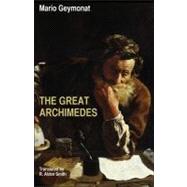 The Great Archimedes by Geymonat, Mario; Smith, R. Alden, 9781602583115