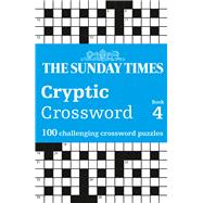 The Sunday Times Cryptic Crossword Book 4 100 challenging crossword puzzles by Unknown, 9780008673116