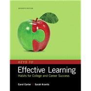 Keys to Effective Learning Habits for College and Career Success, Student Value Edition by Carter, Carol; Kravits, Sarah, 9780134473116