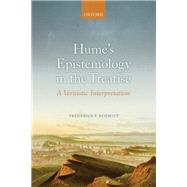 Hume's Epistemology in the Treatise A Veritistic Interpretation by Schmitt, Frederick F., 9780199683116