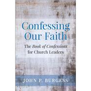 Confessing Our Faith by Burgess, John P., 9780664503116