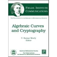 Algebraic Curves and Cryptography by Murty, V. Kumar, 9780821843116