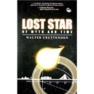 Lost Star of Myth and Time by Cruttenden, Walter, 9780976763116