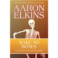Make No Bones by Elkins, Aaron, 9781497643116