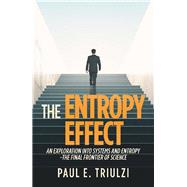 The Entropy Effect by Triulzi, Paul E., 9781532043116