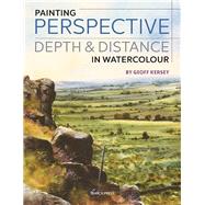Painting Perspective, Depth & Distance in Watercolour by Kersey, Geoff, 9781782213116
