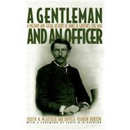 A Gentleman and an Officer A Military and Social History of James B. Griffin's Civil War by McArthur, Judith N.; Burton, Orville Vernon; McPherson, James M., 9780195093117