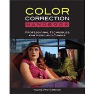 Color Correction Handbook Professional Techniques for Video and Cinema by Van Hurkman, Alexis, 9780321713117
