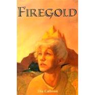 Firegold by Calhoun, Dia, 9780374423117