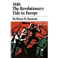 1848: The Revolutionary Tide in Europe (Revolutions in the Modern World) by Stearns, Peter N., 9780393093117