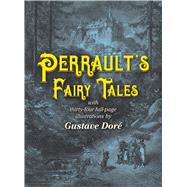 Perrault's Fairy Tales by Perrault, Charles; Dor, Gustave, 9780486223117