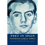 Poet in Spain by Garca Lorca, Federico; Arvio, Sarah, 9781524733117