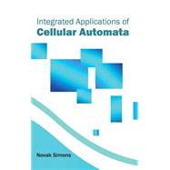 Integrated Applications of Cellular Automata by Simons, Novak, 9781632403117