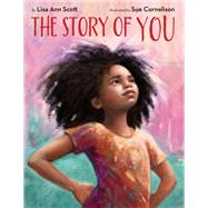 The Story of You by Scott, Lisa Ann; Cornelison, Sue, 9781635923117
