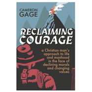 Reclaiming Courage by Gage, Cameron, 9798317803117