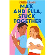 Max and Ella, Stuck Together by Rahim, Kristina, 9798887773117