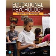 Educational Psychology: Theory and Practice [RENTAL EDITION] by Slavin, Robert E., 9780135753118