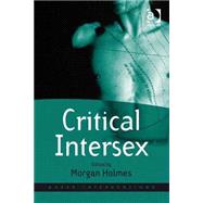 Critical Intersex by Holmes,Morgan;Holmes,Morgan, 9780754673118