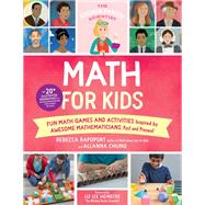 The Kitchen Pantry Scientist Math for Kids Fun Math Games and Activities Inspired by Awesome Mathematicians, Past and Present; with 20+ Illustrated Biographies of Amazing Mathematicians from Around the World by Rapoport, Rebecca; Heinecke, Liz Lee; Chung, Allanna; Dalton, Kelly Anne, 9780760373118